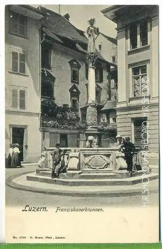 „Luzern LU, Franziskanerbrunnen“  um 1920 /1930 Verlag: E. Goetz Postkarte,