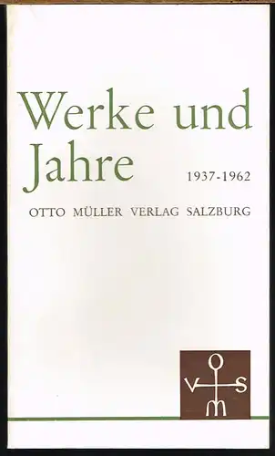 Werke und Jahre. 1937-1962. Otto Müller Verlag Salzburg.