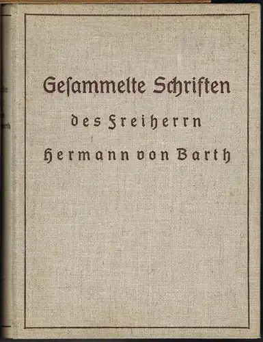 Gesammelte Schriften des Freiherrn Hermann von Barth. Herausgegeben von Carl Bünsch und Max Rohrer.