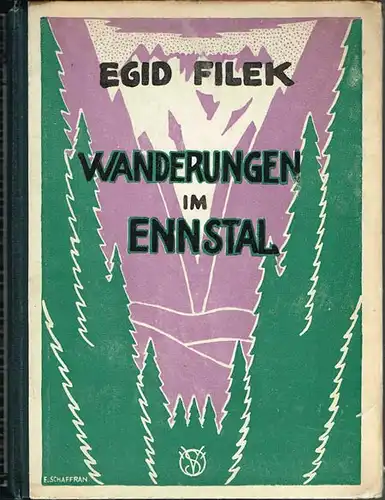 Egid Filek: Wanderungen im steirischen Ennstal. Von Selztal bis Schladming. Ein Heimatbuch. Buchschmuck von Emmerich Schaffran.