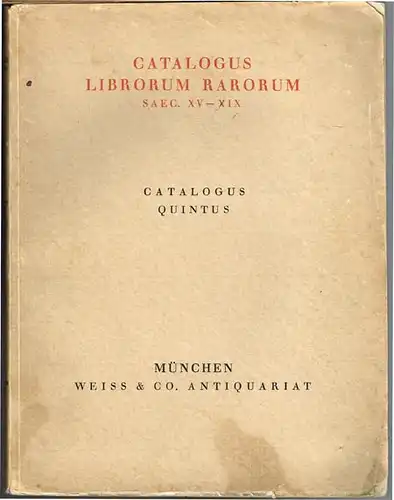 Catalogus quintus: Catalogus librorum rarorum saec. XV.-XIX.