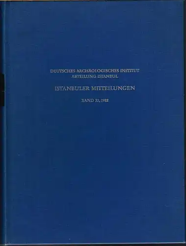 Istanbuler Mitteilungen. Band 32, 1982.