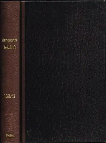 Antiquarisk Tidsskrift, udgivet af det Kongelige Nordiske Oldskrift-Selskab. 1861-1863.
