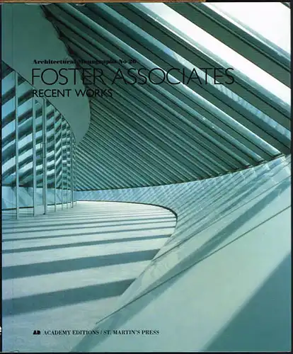 Architectural Monographs No 20. Foster Associates. Recent works.