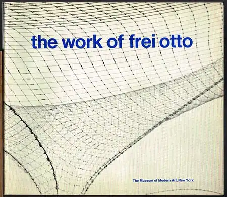 Ludwig Glaeser: The Work of Frei Otto.