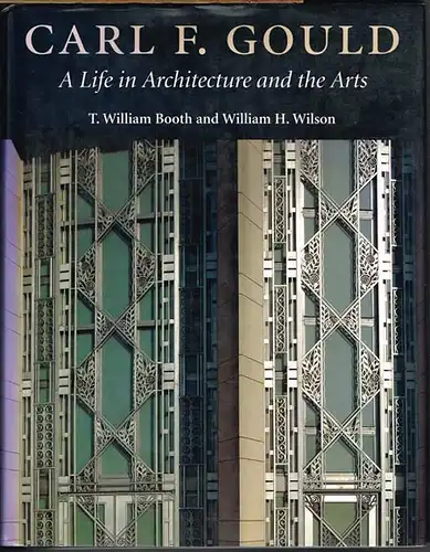 T. William Booth and William H. Wilson: Carl F. Gould. A Life in Architecture and the Arts.