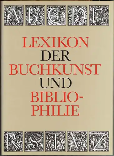 Lexikon der Buchkunst und Bibliophilie. Herausgegeben von Karl Klaus Walther.