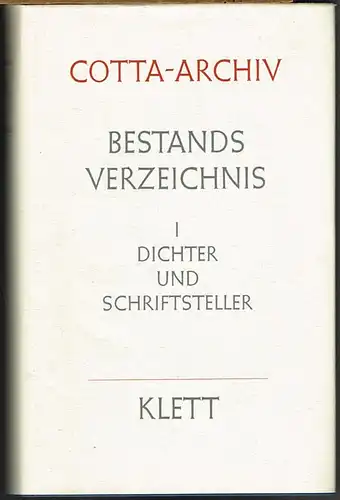 Bestandsverzeichnis des Cotta-Archivs (Stiftung der Stuttgarter Zeitung) I. Dichter und Schriftsteller bearbeitet von Liselotte Lohrer.