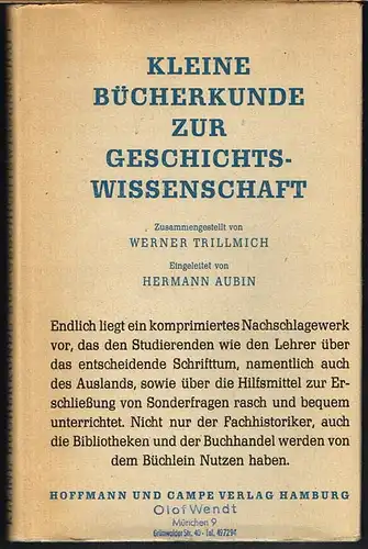 Kleine Bücherkunde zur Geschichtswissenschaft. Zusammengestellt von Werner Trillmich. Eingeleitet von Hermann Aubin.