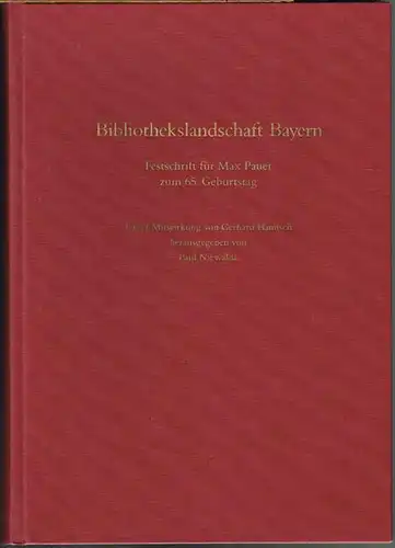 Bibliothekslandschaft Bayern. Festschrift für Max Pauer zum 65. Geburtstag. Unter Mitwirkung von Gerhard Hanusch herausgegeben von Paul Niewalda.