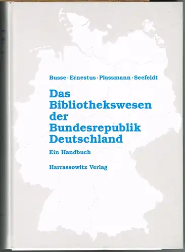 Busse / Ernestus / Plassmann / Seefeldt: Das Bibliothekswesen in der Bundesrepublik Deutschland. Ein Handbuch. Von Engelbert Plassmann und Jürgen Seefeldt.
