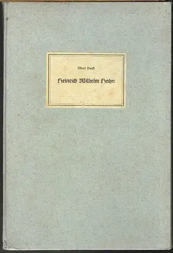 Albert Paust: Heinrich Wilhelm Hahn. Gründer der ersten deutschen Reichsbibliothek von 1848 und Wegbereiter der Deutschen Bücherei.