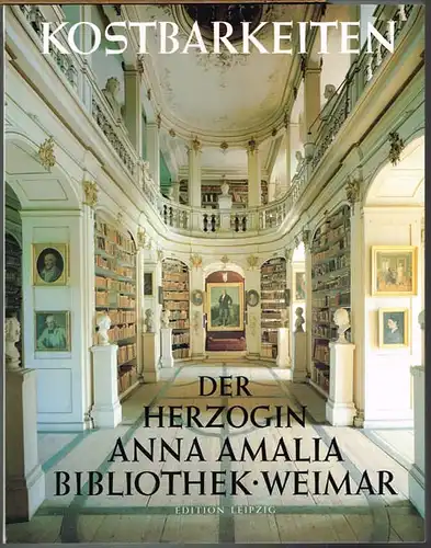 Konrad Kratzsch: Kostbarkeiten der Herzogin Anna Amalia Bibliothek, Weimar.