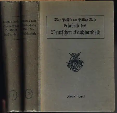 Max Paschke, Philipp Rath: Lehrbuch des Deutschen Buchhandels. 2 Bände.