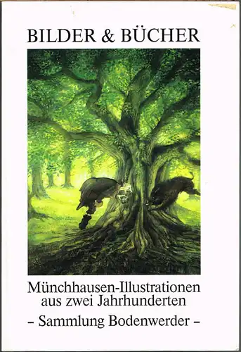 Thekla Gehrmann: Bilder & Bücher. Münchhausen-Illustrationen aus zwei Jahrhunderten - Sammlung Bodenwerder.