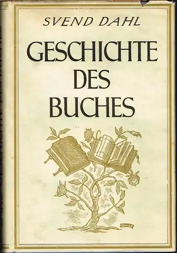Svend Dahl: Geschichte des Buches. Mit 74 Abbildungen.