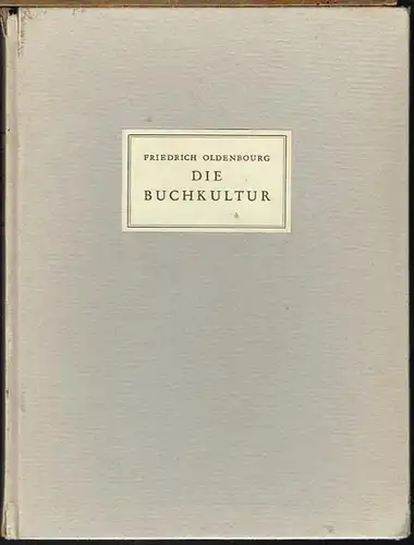 Friedrich Oldenbourg: Die Buchkultur. Ein Epilog zum Gutenbergjahr.