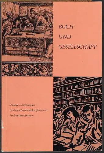 Buch und Gesellschaft. Ständige Ausstellung des Deutschen Buch- und Schriftmuseums der Deutschen Bücherei.