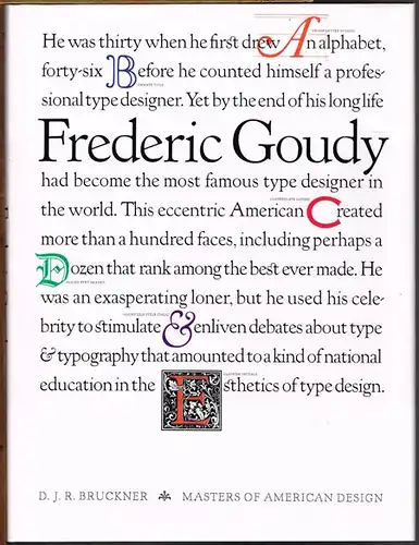 D. J. R. Bruckner: Frederic Goudy 1865-1947. With 250 illustrations.