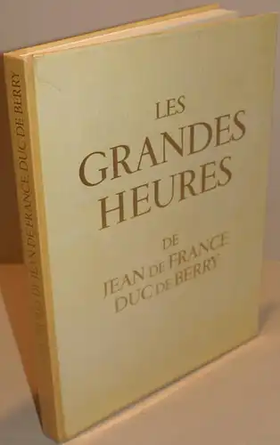 Les grandes heures de Jean de France Duc de Berry. Bibliothèque Nationale, Paris. Introduction et légendes par Marcel Thomas.