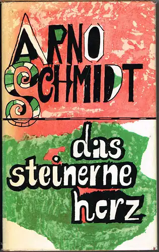 Arno Schmidt: Das steinerne Herz. Historischer Roman aus dem Jahre 1954.