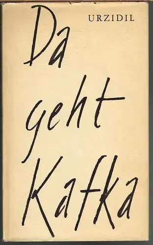Johannes Urzidil: Da geht Kafka.