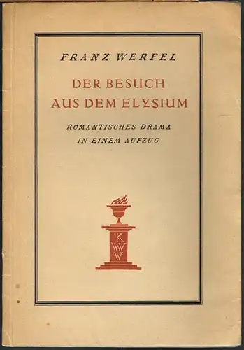 Franz Werfel: Der Besuch aus dem Elysium. Romantisches Drama in einem Aufzug.