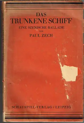 Paul Zech: Das trunkene Schiff. Eine szenische Ballade.