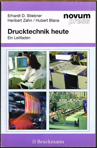 Erhardt D. Stiebner / Heribert Zahn / Hubert Blana: Drucktechnik heute. Ein Leitfaden.
