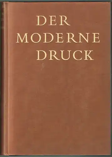 Der moderne Druck. Handbuch der Grafischen Techniken. Herausgegeben von Eugen Kollecker und Walter Matuschke.