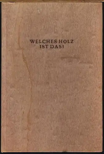 Alfred Schwankl: Welches Holz ist das? Ein Bestimmungsbuch wichtiger Holzarten des In- und Auslandes. Mit 160 Abbildungen im Text und 10 Tafeln mit 40 Originalholzproben.