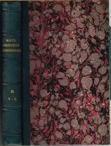 Hermann August Hagen: Bibliotheca Entomologica. Die Litteratur über das ganze Gebiet der Entomologie bis zum Jahre 1862. Zweiter Band (N-Z). Mit einem systematischen Sachregister.