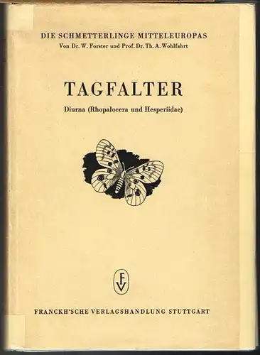 W. Forster und Th. A. Wohlfahrt: Tagfalter. Diurna (Rhopalocera und Hesperiidae).