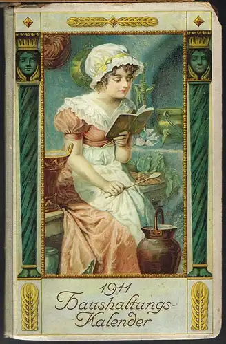 Haushaltungs-Kalender 1911. Ihrer Kundschaft gewidmet von der Liebig Gesellschaft.