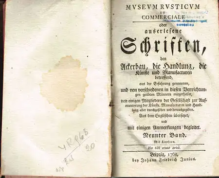 Museum rusticum et commerciale oder auserlesene Schriften, den Ackerbau, die Handlung, die Künste und Manufacturen betreffend, aus der Erfahrung genommen, und von verschiedenen in diesen...