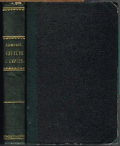 J.-C.-L. Sismonde de Sismondi: Histoire de la Chute de l&#039;Empire Romain et du Déclin de la Civilisation de l&#039;an 250 a l&#039;an 1000. 2 Bände in 1.