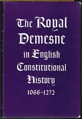 Robert S. Hoyt: The Royal Demesne in English Constitutional History: 1066-1272.