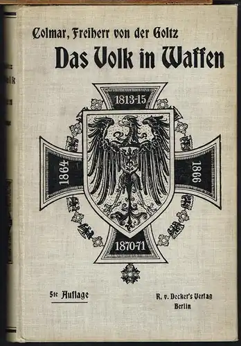 Colmar, Freiherr von der Goltz: Das Volk in Waffen. Ein Buch über Heerwesen und Kriegführung unserer Zeit.