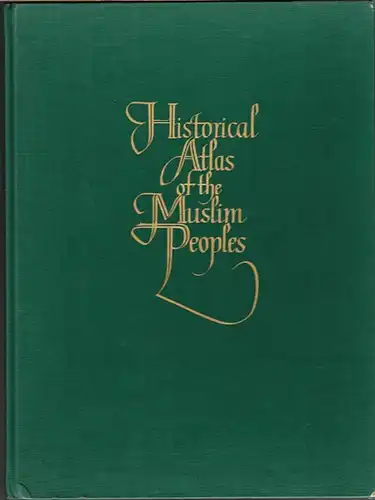 Historical Atlas of the Muslim Peoples.