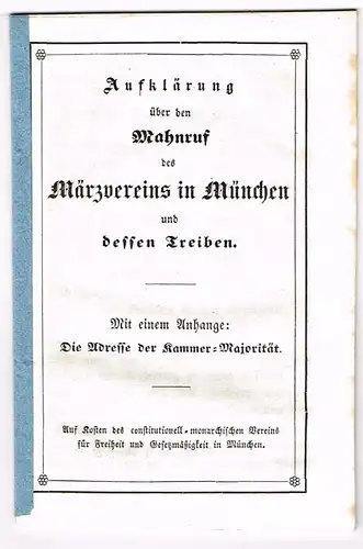 Aufklärung über den Mahnruf des Märzvereins in München und dessen Treiben. Mit einem Anhange: Die Adresse der Kammer-Majorität.