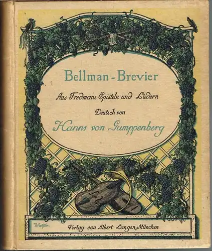 Bellman-Brevier. Aus Fredmans Episteln und Liedern. Deutsch von Hanns von Gumppenberg. Buchschmuck von Alfons Woelfle.