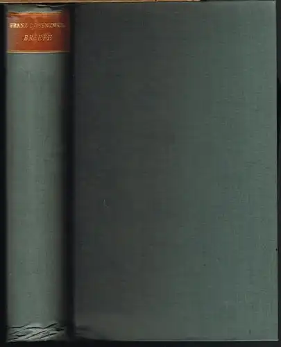 Franz Rosenzweig: Briefe. Unter Mitwirkung von Ernst Simon ausgewählt und herausgegeben von Edith Rosenzweig.