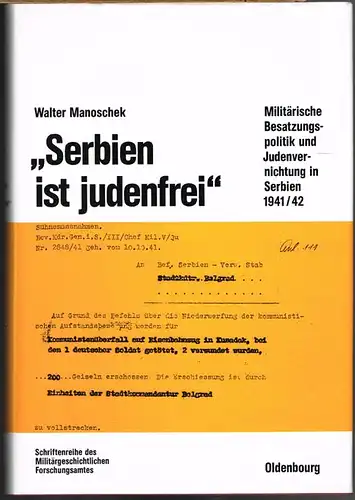 Walter Manoschek: Serbien ist judenfrei. Militärische Besatzungspolitik und Judenvernichtung in Serbien 1941/42.