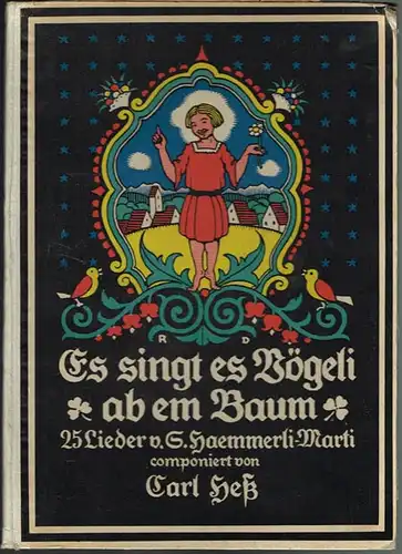 Es singt es Vögeli ab em Baum. 25 Lieder von Sophie Hämmerli-Marti. Komponiert von Karl Heß. Buchschmuck von Rudolf Dürrwang.