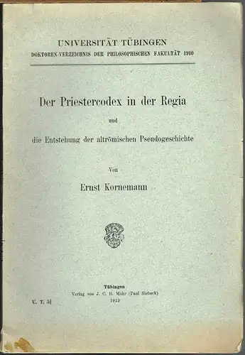 Ernst Kornemann: Der Priestercodex in der Regia und die Entstehung der altrömischen Pseudogeschichte.