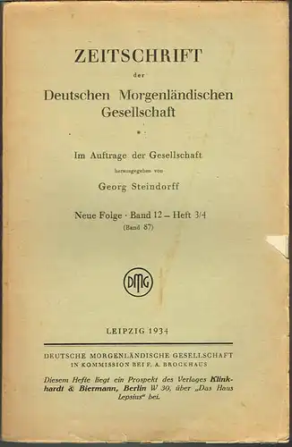 Zeitschrift der Deutschen Morgenländischen Gesellschaft. Im Auftrage der Gesellschaft herausgegeben von Georg Steindorff. Neue Folge. Band 12 - Heft 3/4 (Band 87).