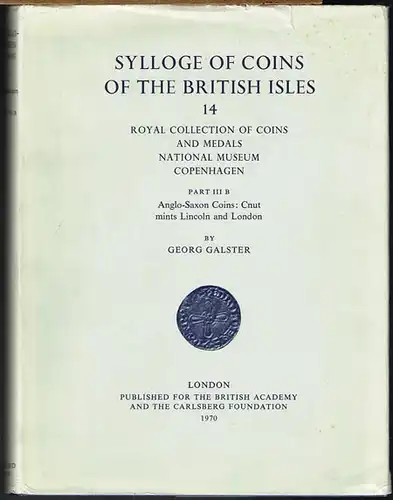 Sylloge of Coins of the British Isles. 14: Georg Galster: Royal Collection of Coins and Medals National Museum Copenhagen. Part III B: Anglo-Saxon Coins: Cnut mints Lincoln and London.