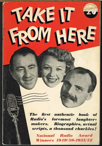 Take it from here. The first authentic book of Radio&#039;s foremost laughtermakers. Biographies, actuel scripts, a thousand chuckles! National Radio Award Winners 1949/50-1951/52.