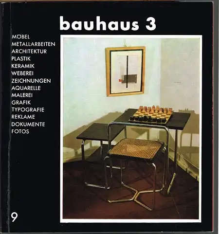 Bauhaus 3. Malerei, Grafik, Aquarelle, Zeichnungen, Plastik, Metallarbeiten, Möbel, Architektur, Typografie, Reklame, Dokumente, Fotos etc.