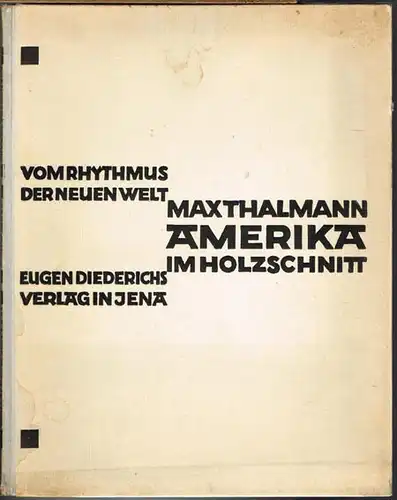 Max Thalmann: Vom Rhythmus der Neuen Welt. Amerika im Holzschnitt.